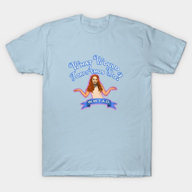 What Would Tori Do? T-Shirt by SortaFairytale